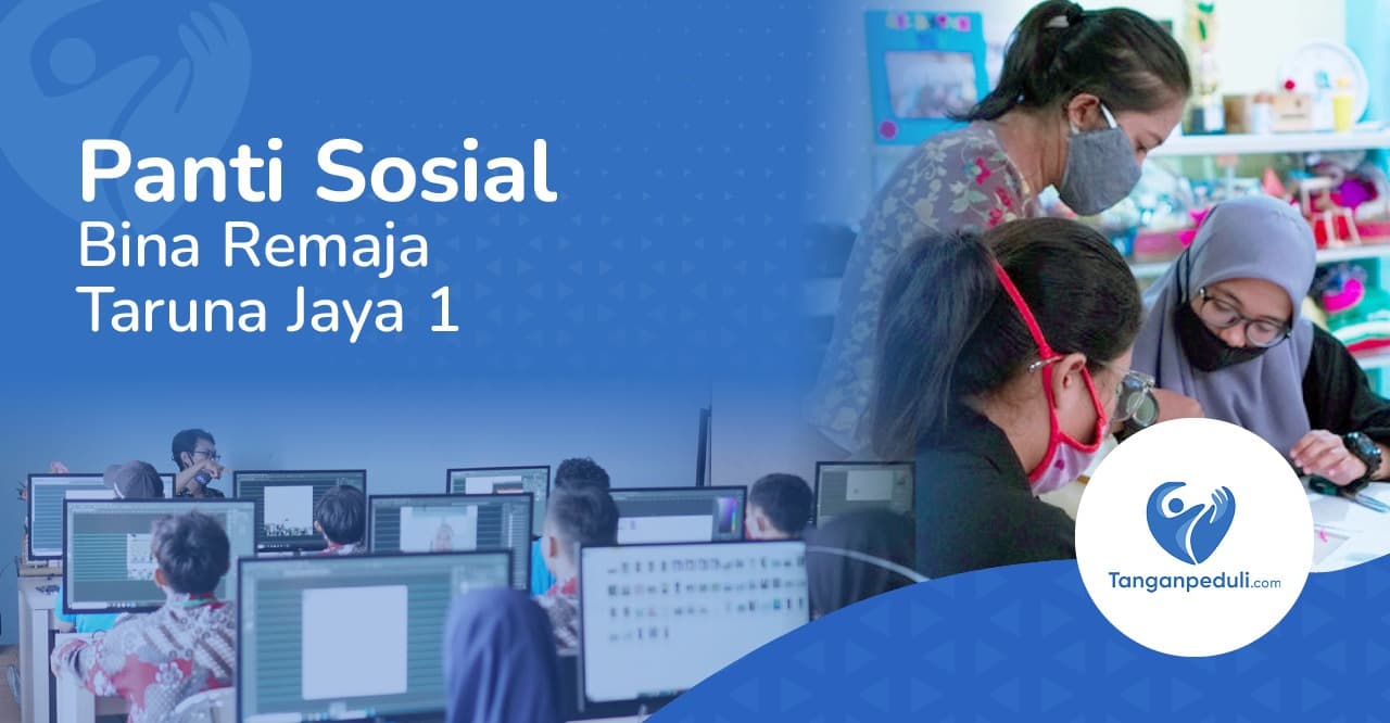 Panti Sosial Bina Remaja Taruna Jaya 1